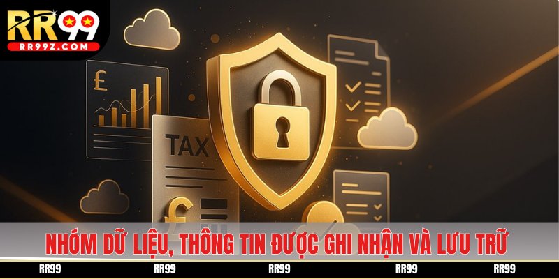 Nhóm dữ liệu, thông tin được ghi nhận và lưu trữ