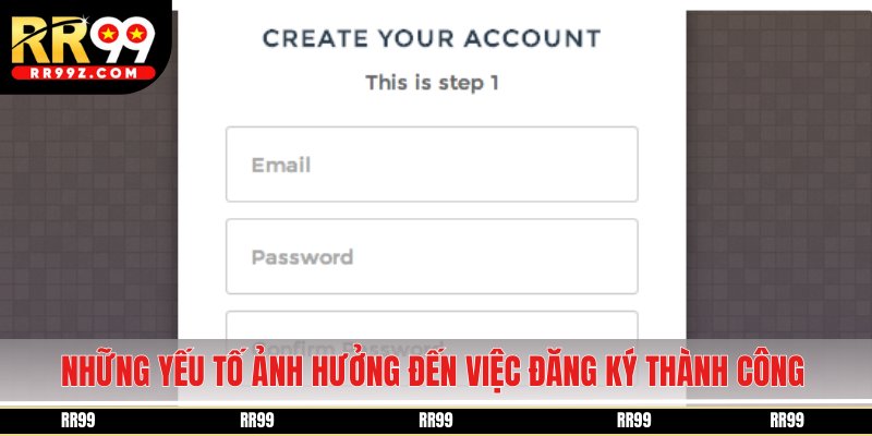 Những yếu tố ảnh hưởng đến việc đăng ký RR99 thành công