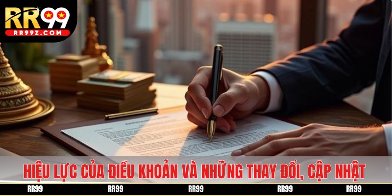 Hiệu lực của điều khoản và những thay đổi, cập nhật