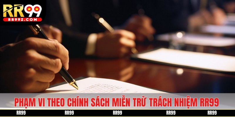 Phạm vi của nhà cái theo chính sách miễn trừ trách nhiệm RR99