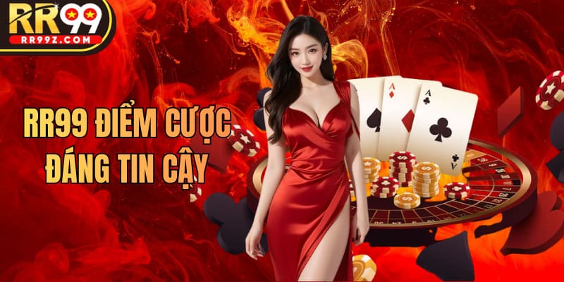 RR99 luôn nằm trong top điểm cược đáng tin cậy từ khi ra mắt