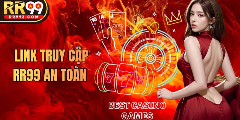 Link truy cập an toàn giúp chơi trọn vẹn