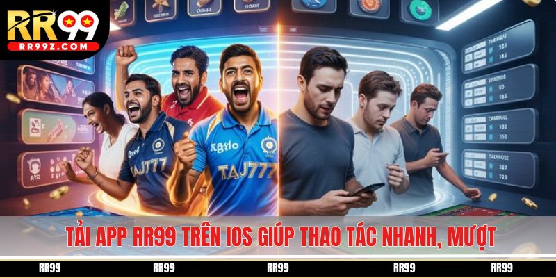 Tải app RR99 trên iOS giúp thao tác nhanh, mượt